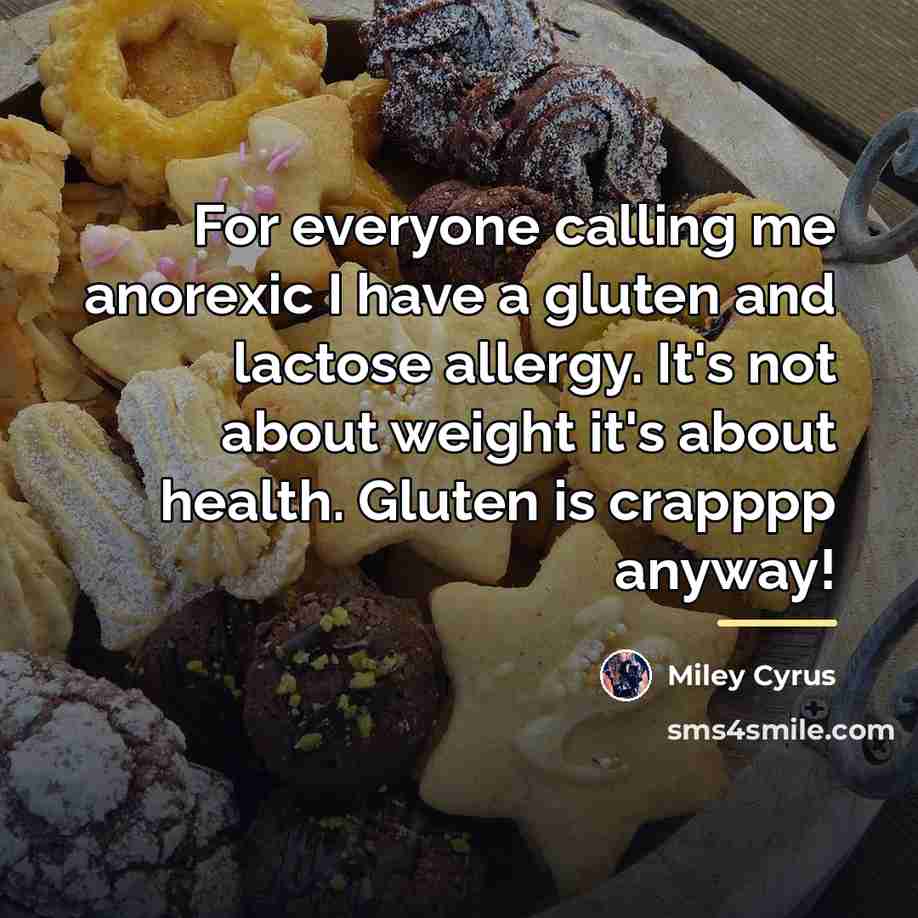 “For everyone calling me anorexic I have a gluten and…” quote by Miley Cyrus