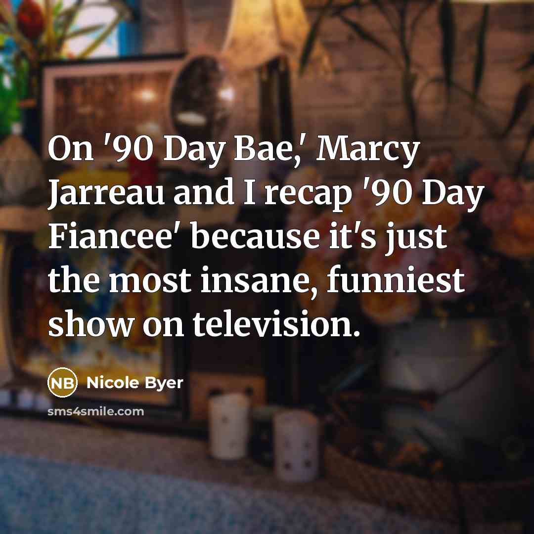 “On '90 Day Bae,' Marcy Jarreau and I recap '90…” quote by Nicole Byer