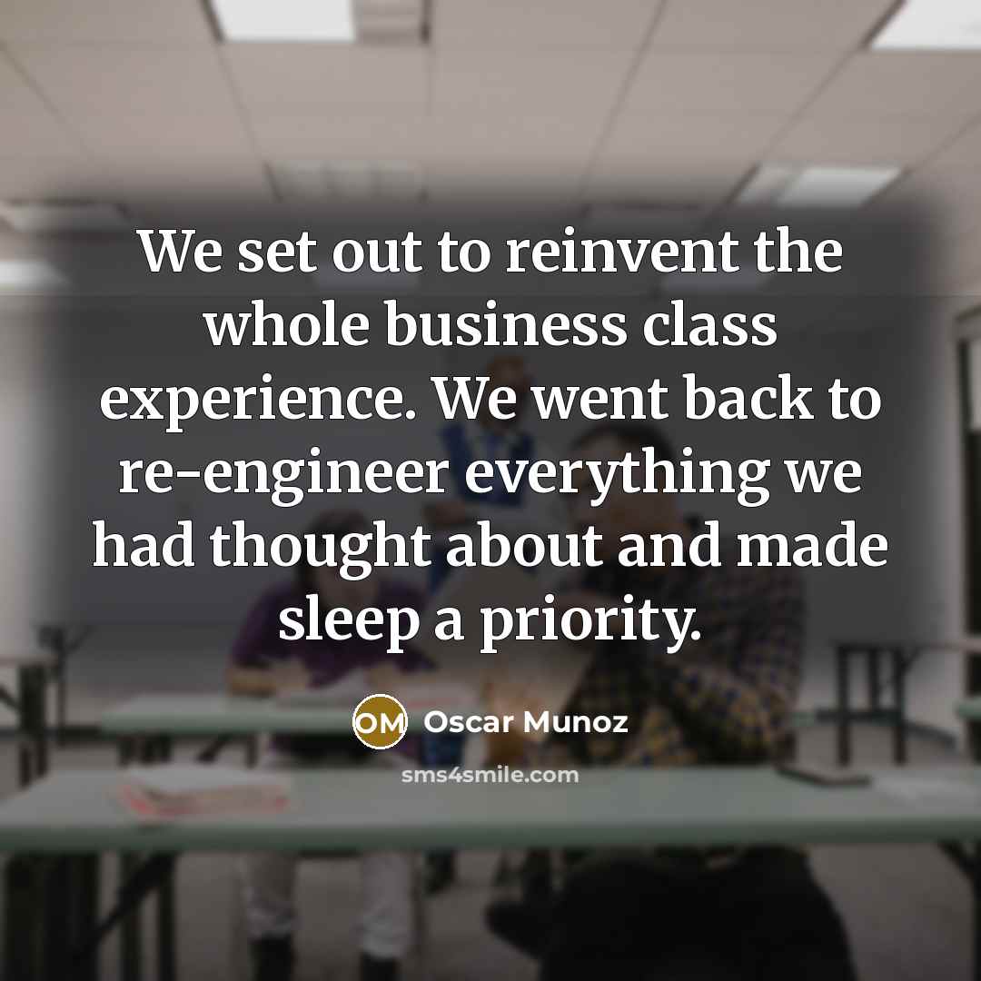 “We set out to reinvent the whole business class experience.…” quote by Oscar Munoz