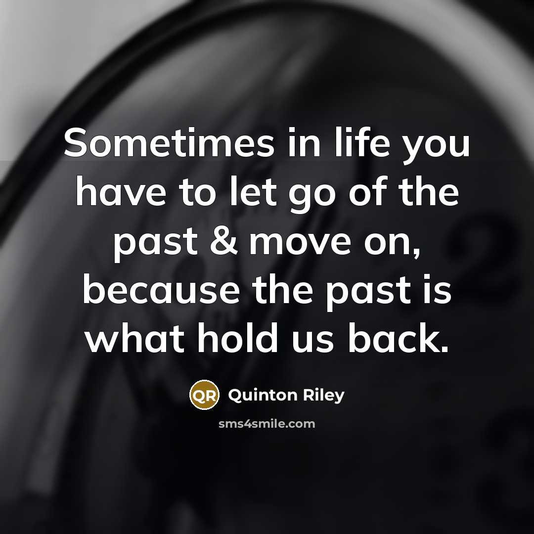 “Sometimes in life you have to let go of the…” quote by Quinton Riley