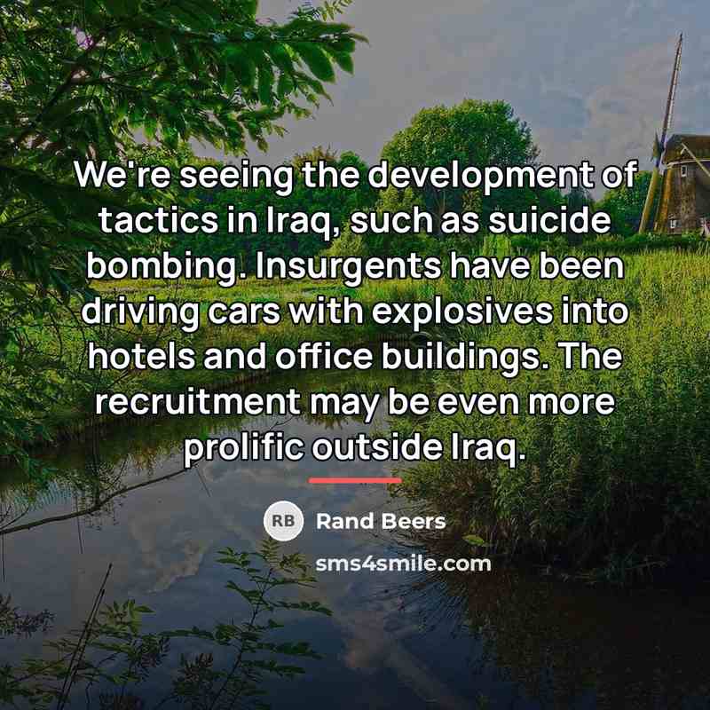 “We're seeing the development of tactics in Iraq, such as…” quote by Rand Beers