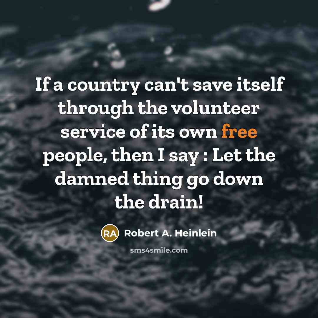“If a country can't save itself through the volunteer service…” quote by Robert A. Heinlein
