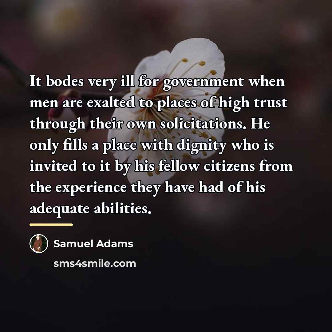 “It bodes very ill for government when men are exalted…” quote by Samuel Adams