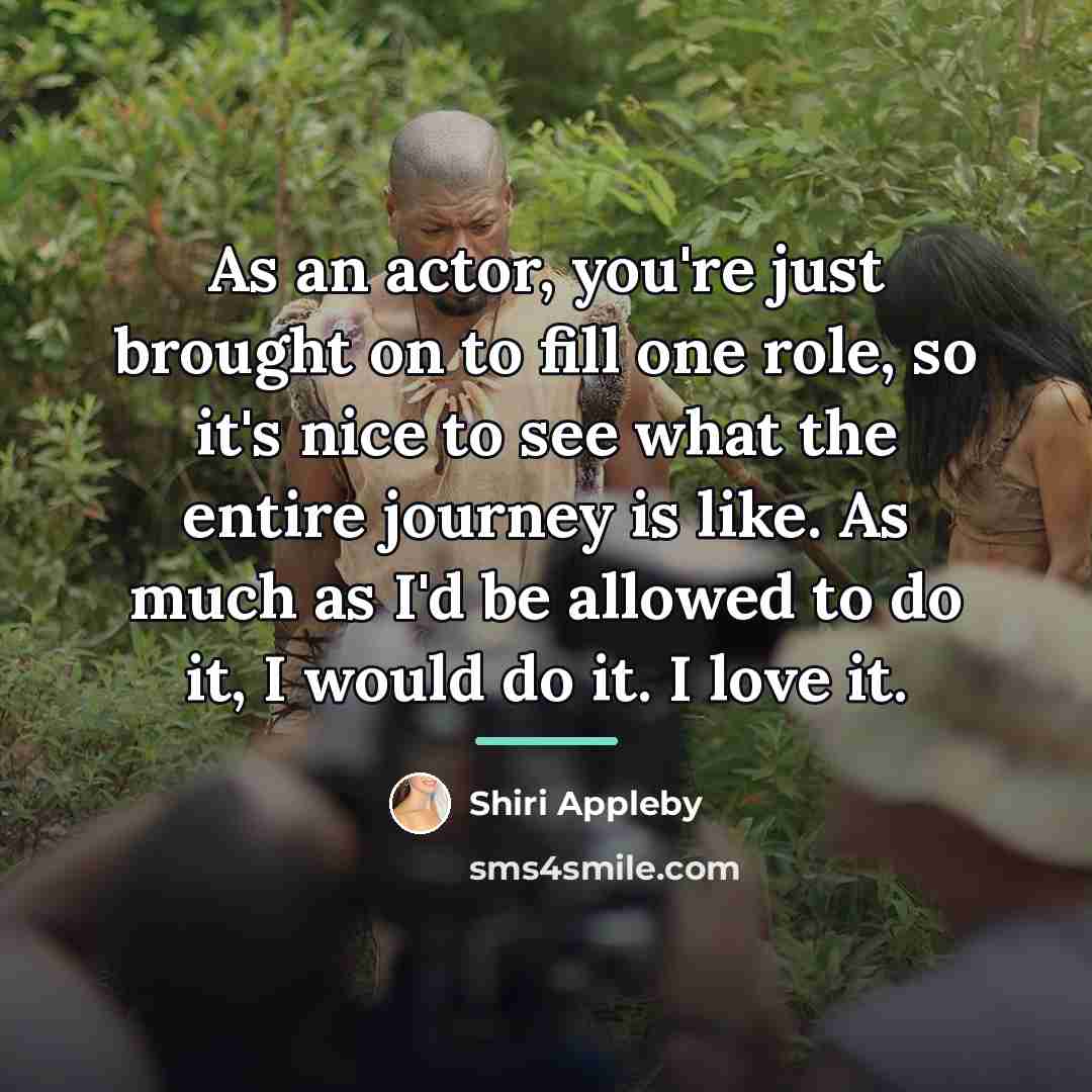 “As an actor, you're just brought on to fill one…” quote by Shiri Appleby