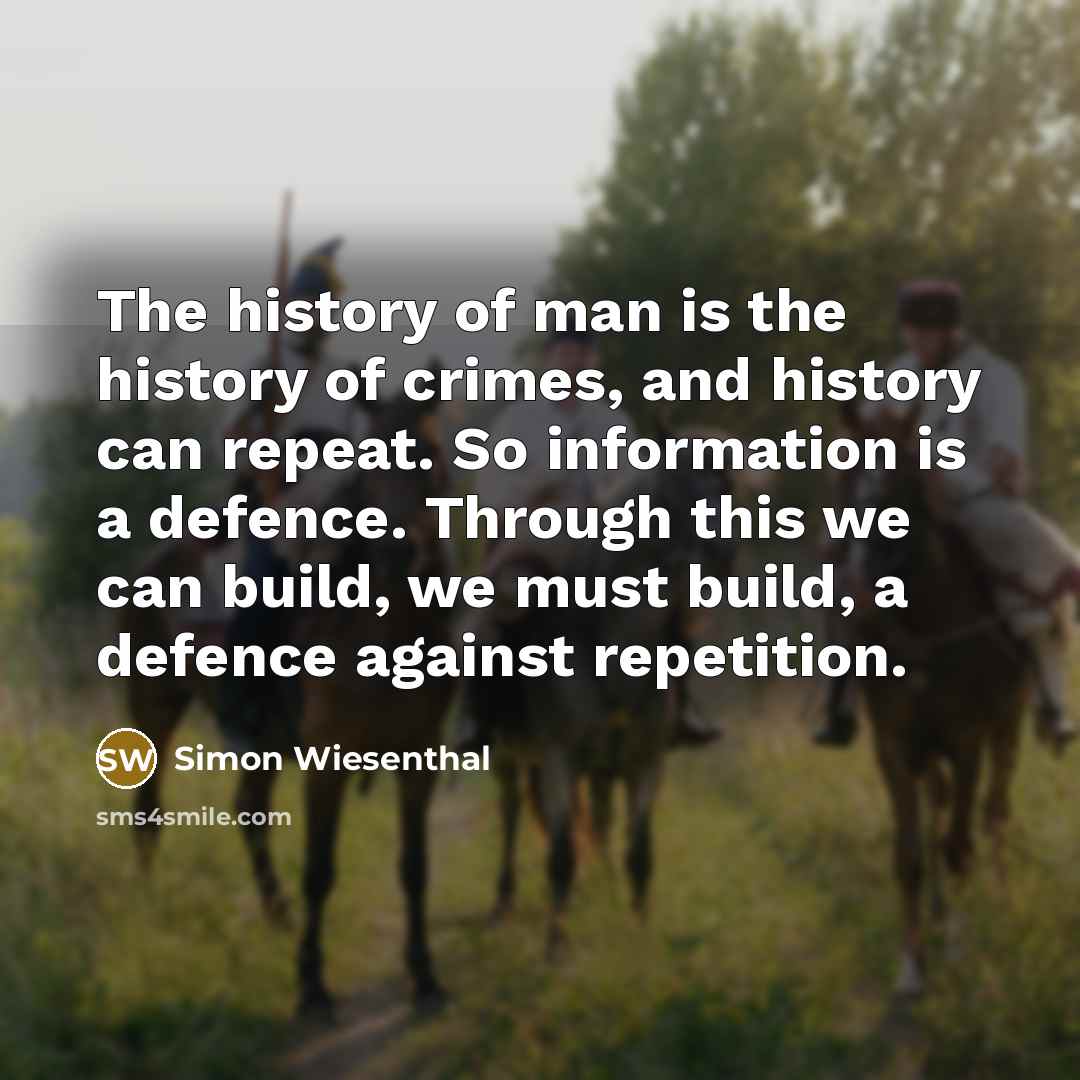 “The history of man is the history of crimes, and…” quote by Simon Wiesenthal