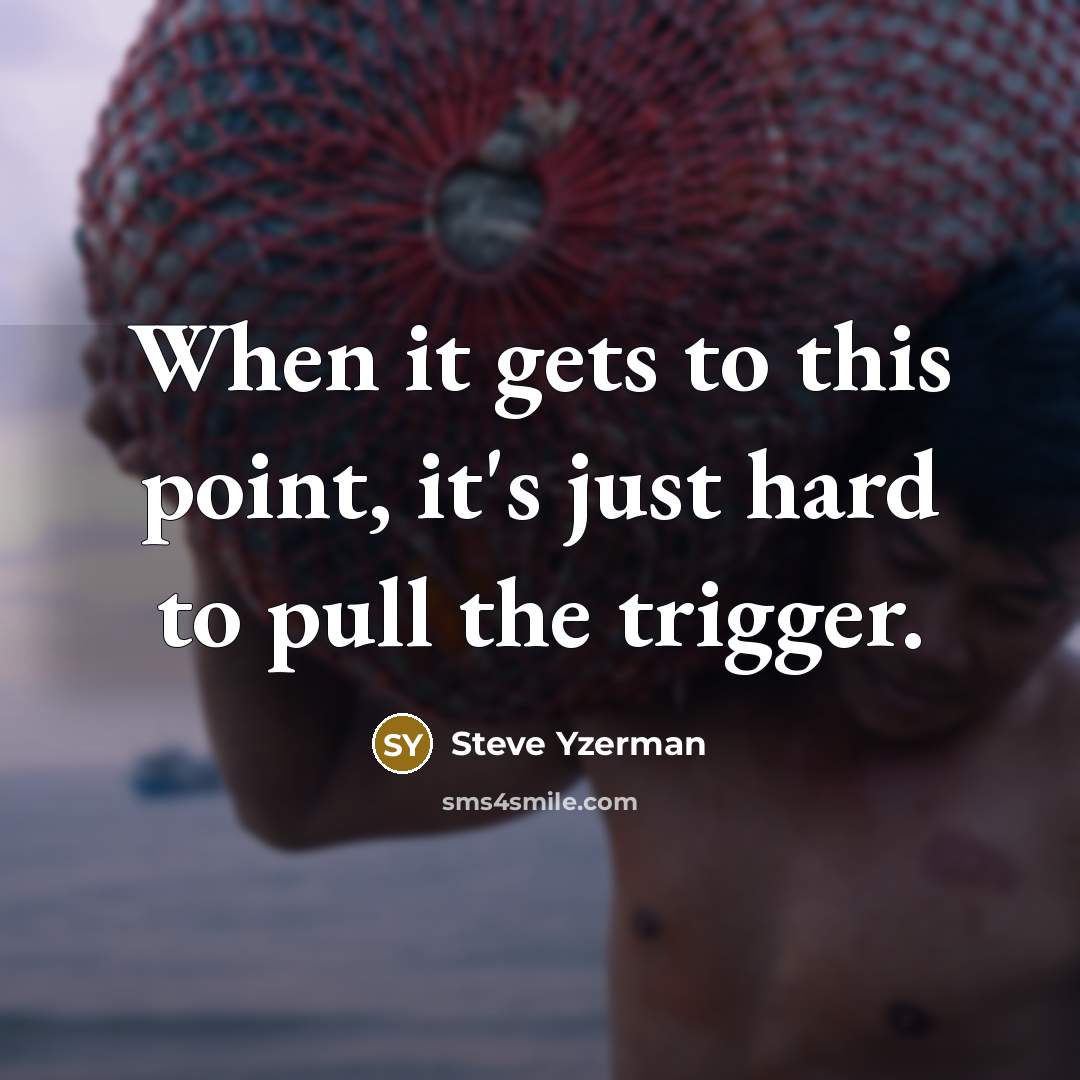 “When it gets to this point, it's just hard to…” quote by Steve Yzerman