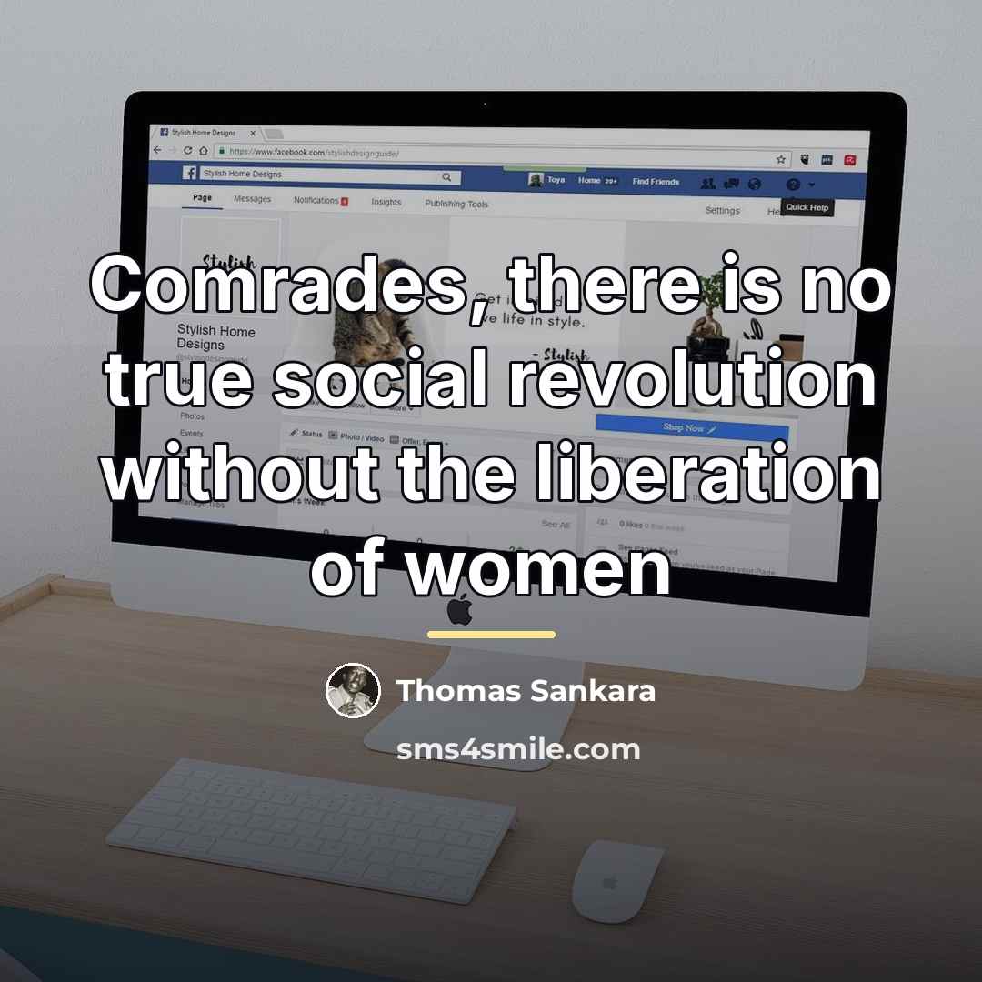 “Comrades, there is no true social revolution without the liberation…” quote by Thomas Sankara