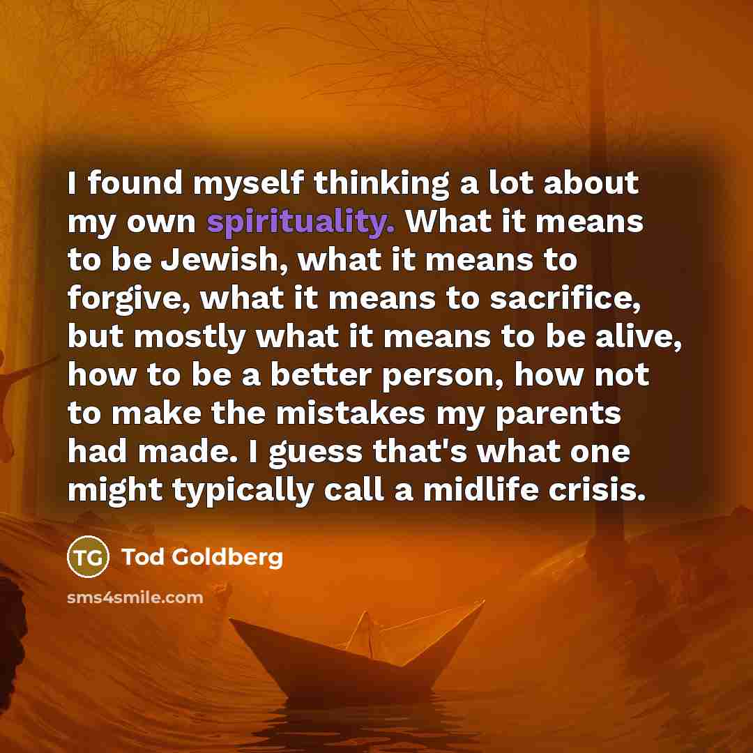 “I found myself thinking a lot about my own spirituality.…” quote by Tod Goldberg