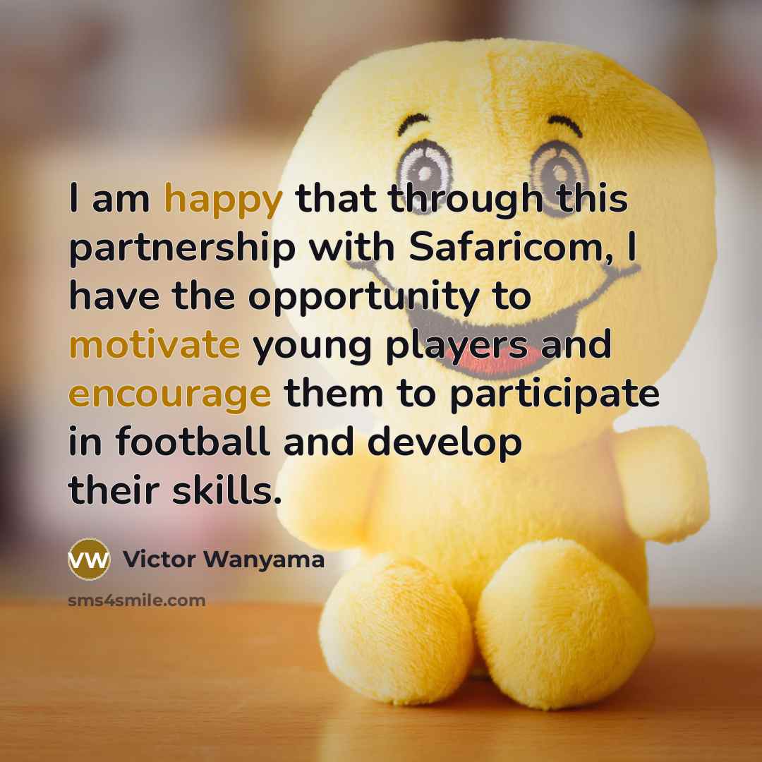 “I am happy that through this partnership with Safaricom, I…” quote by Victor Wanyama