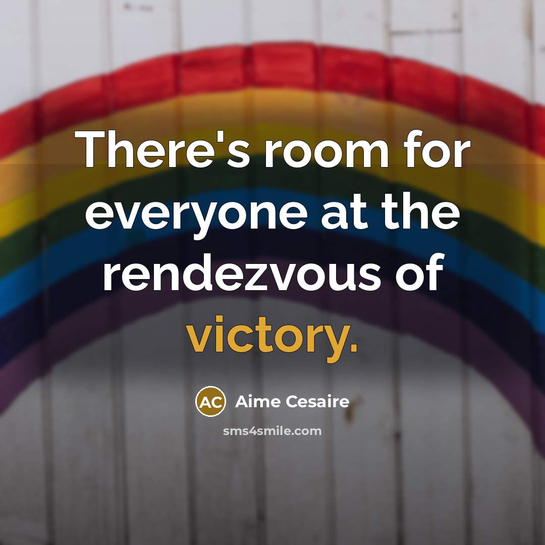 “There's room for everyone at the rendezvous of victory.…” quote by Aime Cesaire