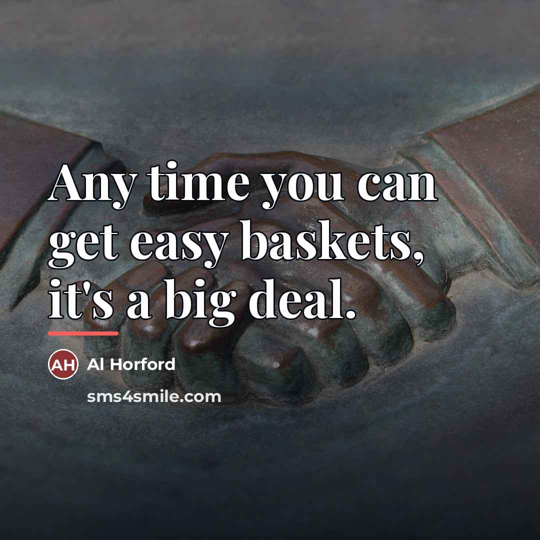 “Any time you can get easy baskets, it's a big…” quote by Al Horford