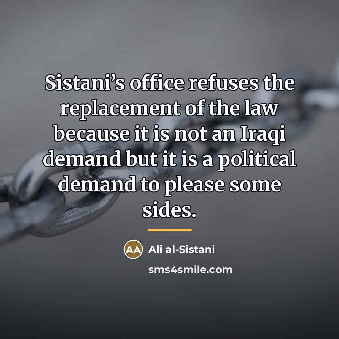 “Sistani’s office refuses the replacement of the law because it…” quote by Ali al-Sistani
