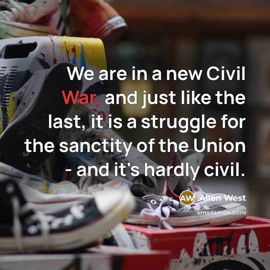 “We are in a new Civil War, and just like…” quote by Allen West
