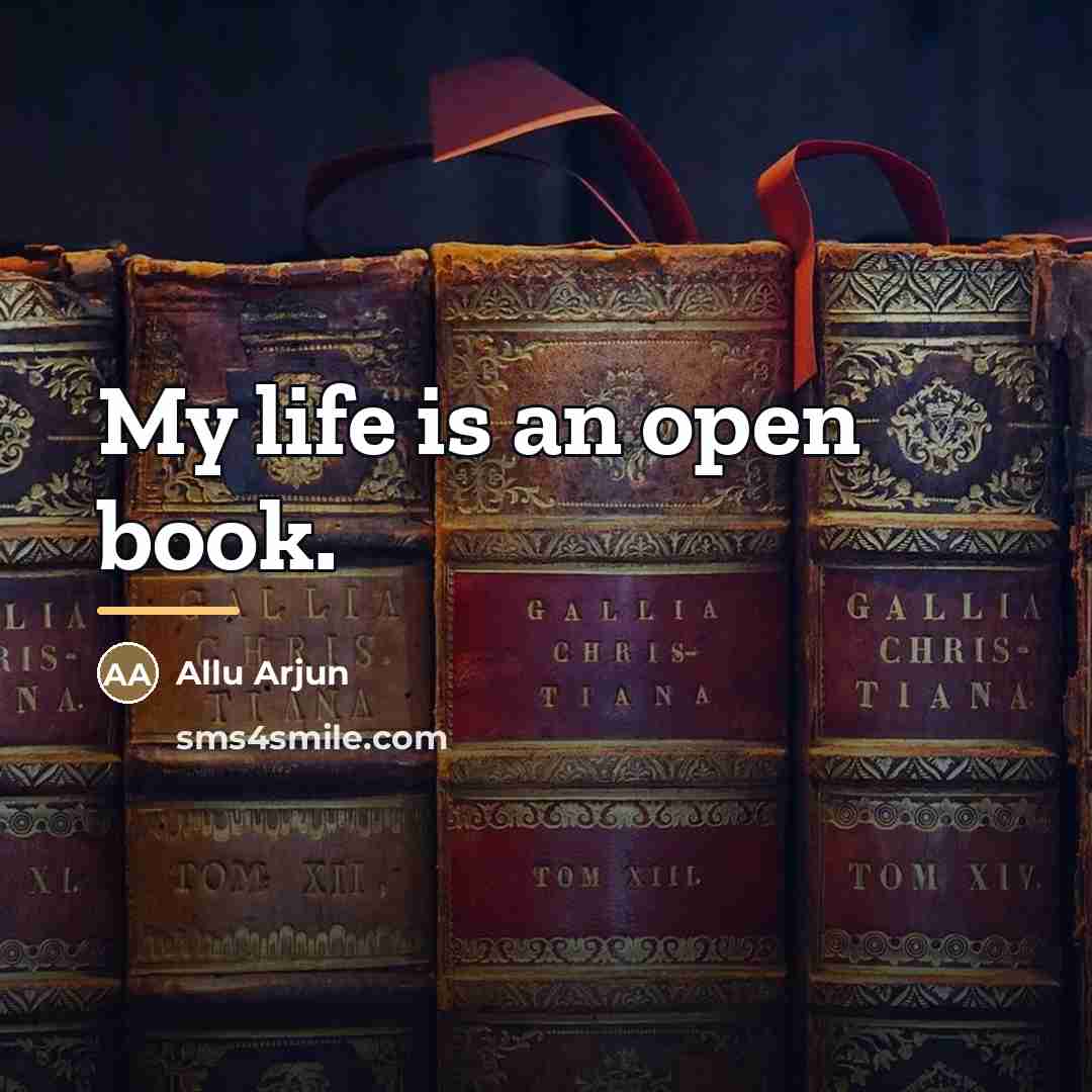 “My life is an open book.…” quote by Allu Arjun
