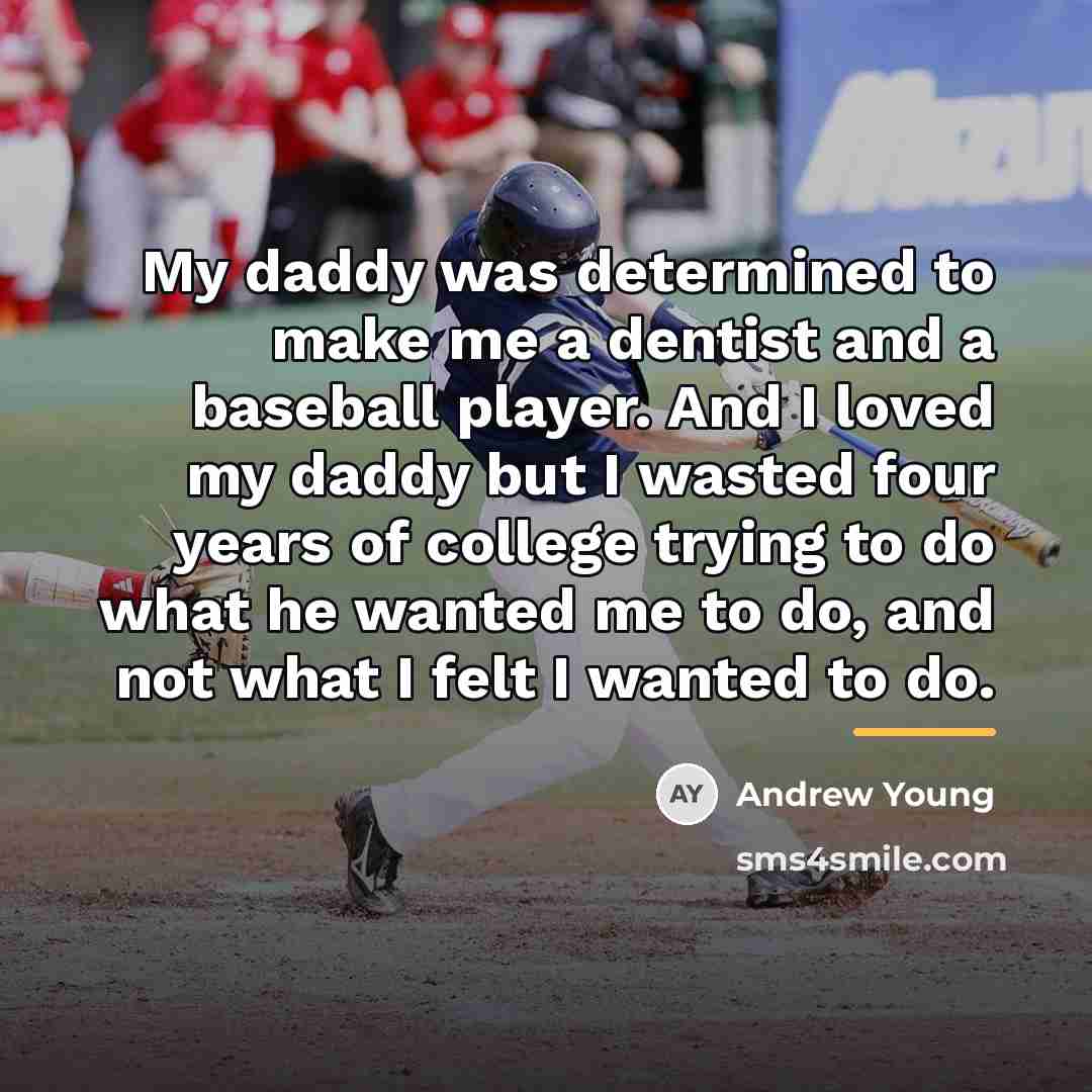 “My daddy was determined to make me a dentist and…” quote by Andrew Young