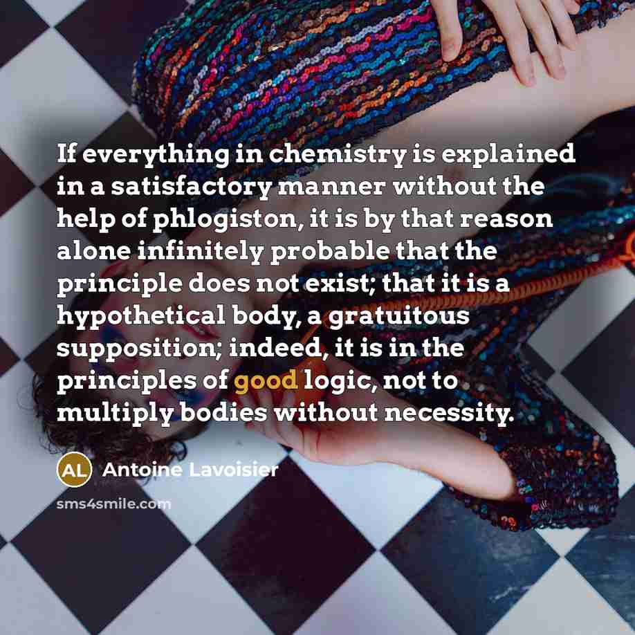 “If everything in chemistry is explained in a satisfactory manner…” quote by Antoine Lavoisier