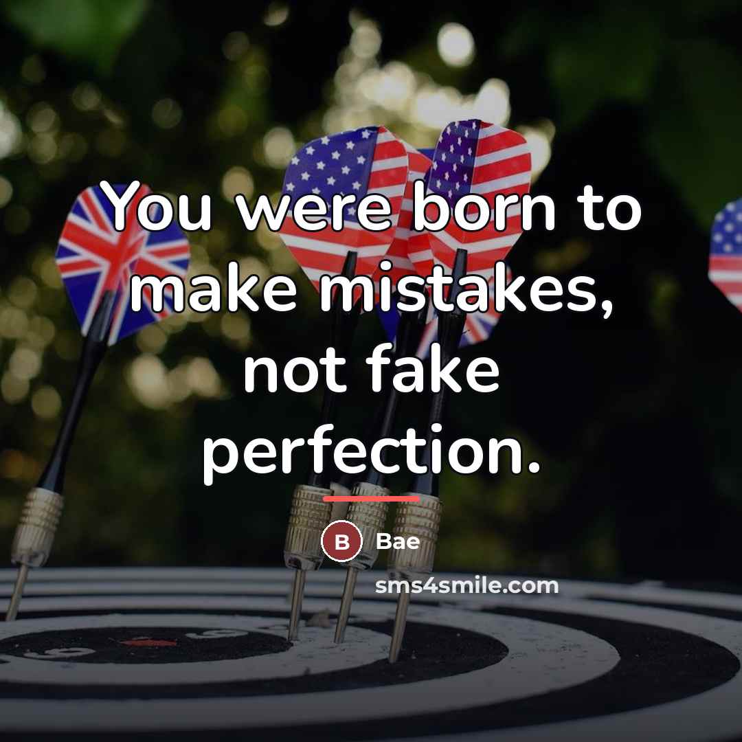 “You were born to make mistakes, not fake perfection.…” quote by Bae
