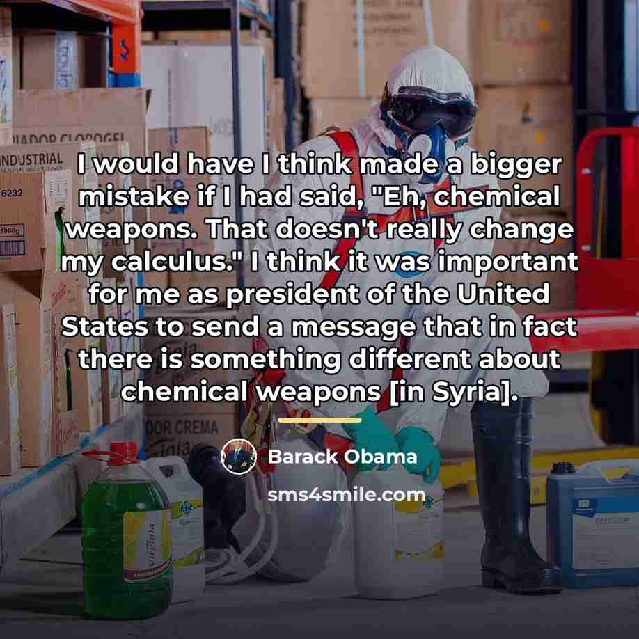 “I would have I think made a bigger mistake if…” quote by Barack Obama