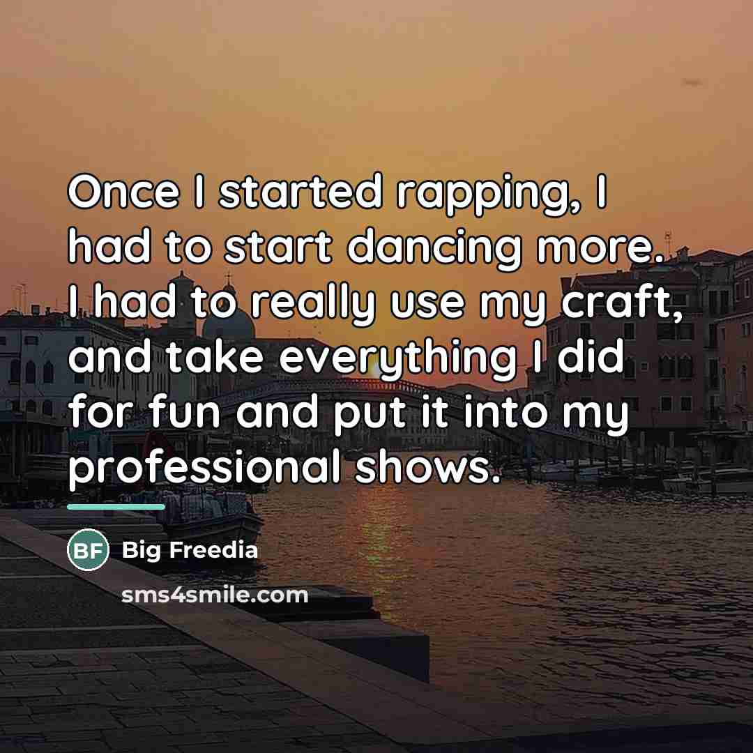 “Once I started rapping, I had to start dancing more.…” quote by Big Freedia