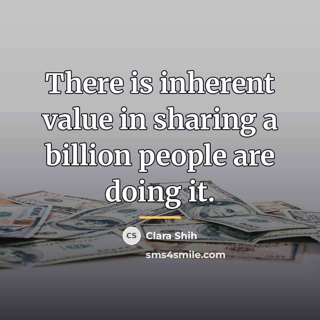 “There is inherent value in sharing a billion people are…” quote by Clara Shih