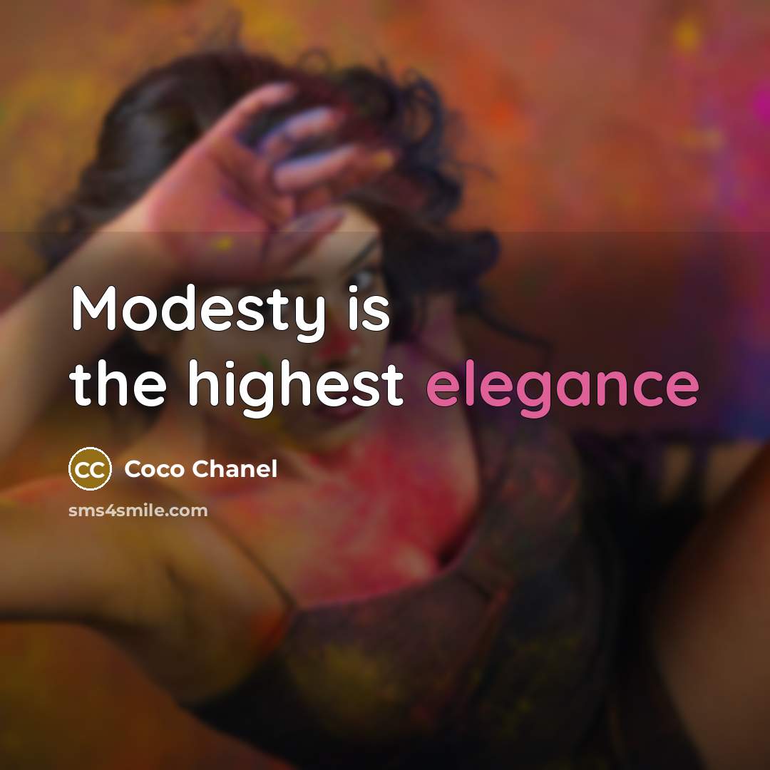 “Modesty is the highest elegance…” quote by Coco Chanel