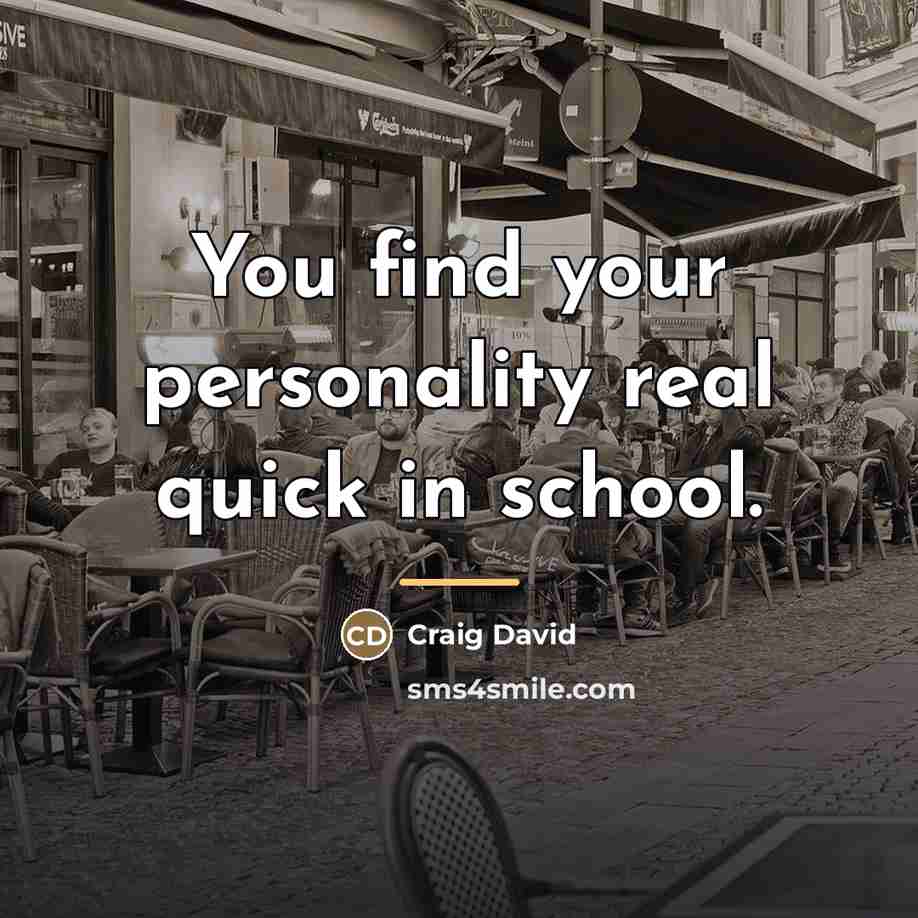 “You find your personality real quick in school.…” quote by Craig David