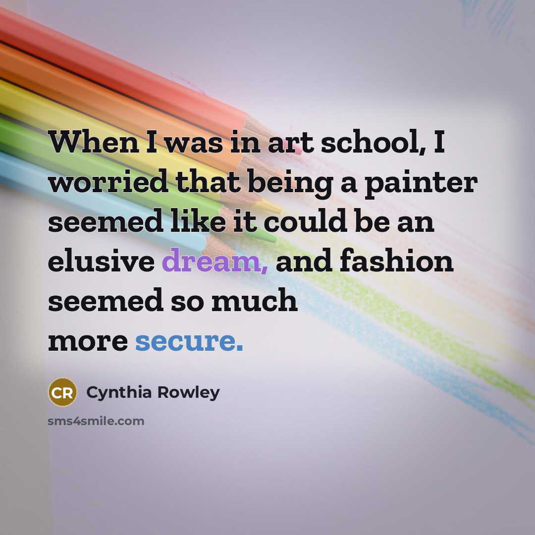 “When I was in art school, I worried that being…” quote by Cynthia Rowley