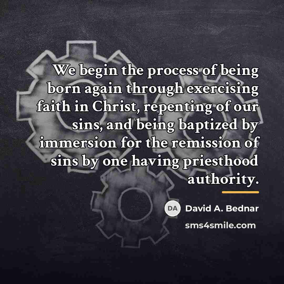 “We begin the process of being born again through exercising…” quote by David A. Bednar