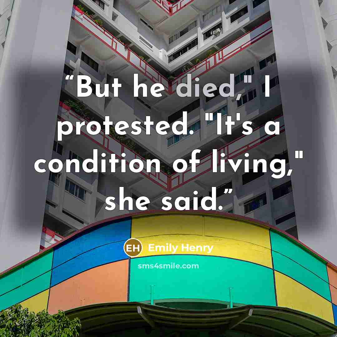 “But he died," I protested. "It's a condition of living," she said.” quote by Emily Henry