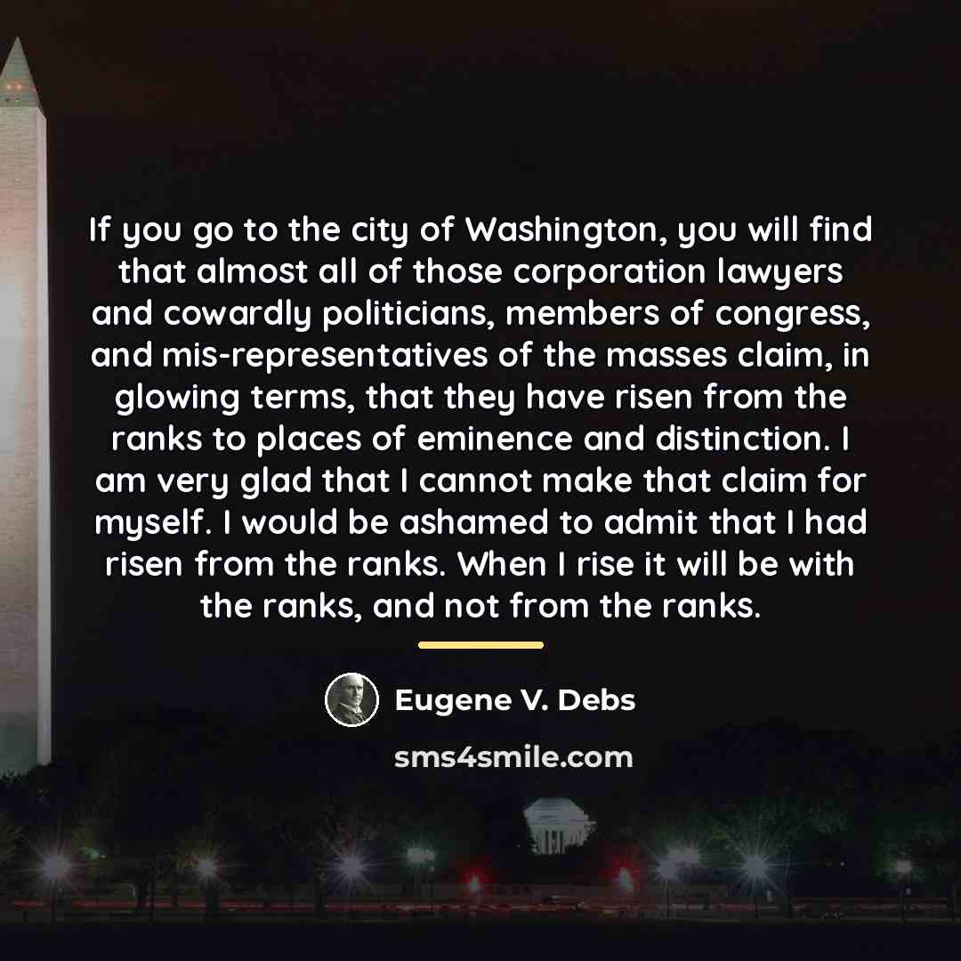 “If you go to the city of Washington, you will…” quote by Eugene V. Debs