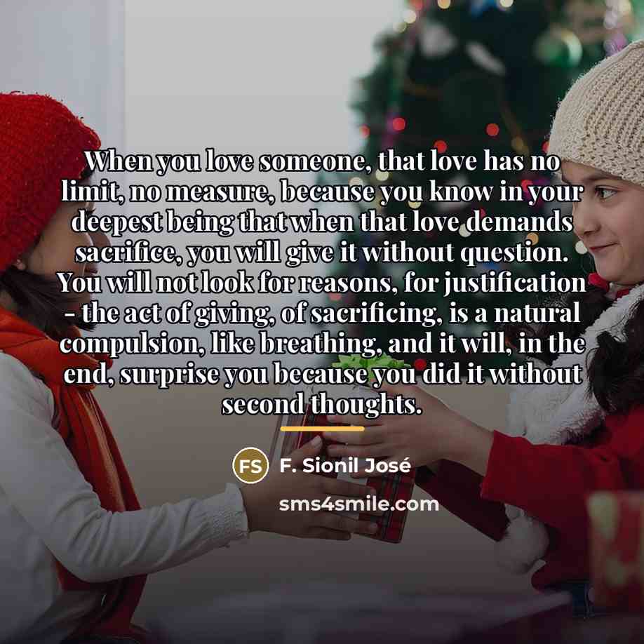 “When you love someone, that love has no limit, no…” quote by F. Sionil José
