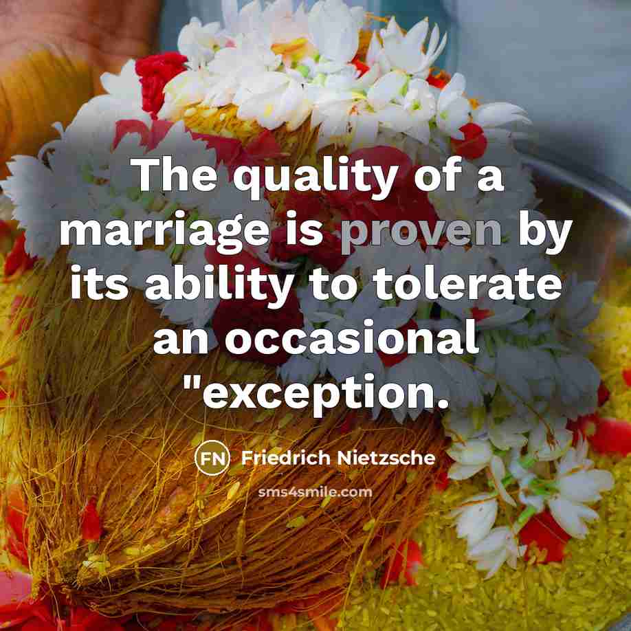 “The quality of a marriage is proven by its ability…” quote by Friedrich Nietzsche