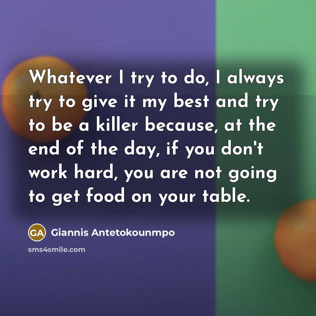 “Whatever I try to do, I always try to give…” quote by Giannis Antetokounmpo