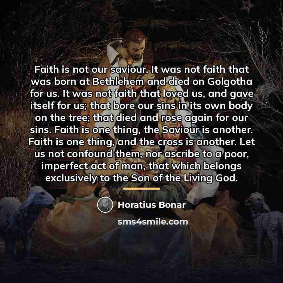 “Faith is not our saviour. It was not faith that…” quote by Horatius Bonar