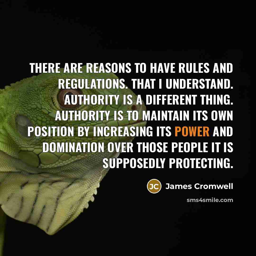 “There are reasons to have rules and regulations. That I…” quote by James Cromwell
