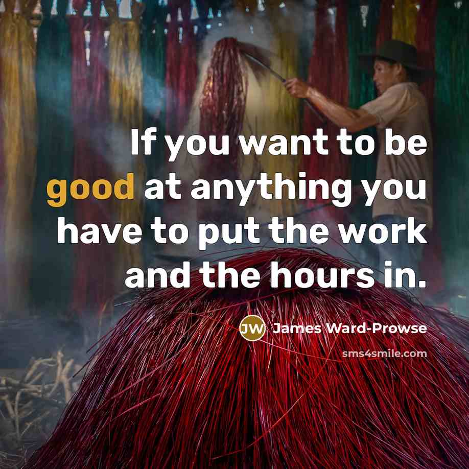 “If you want to be good at anything you have…” quote by James Ward-Prowse