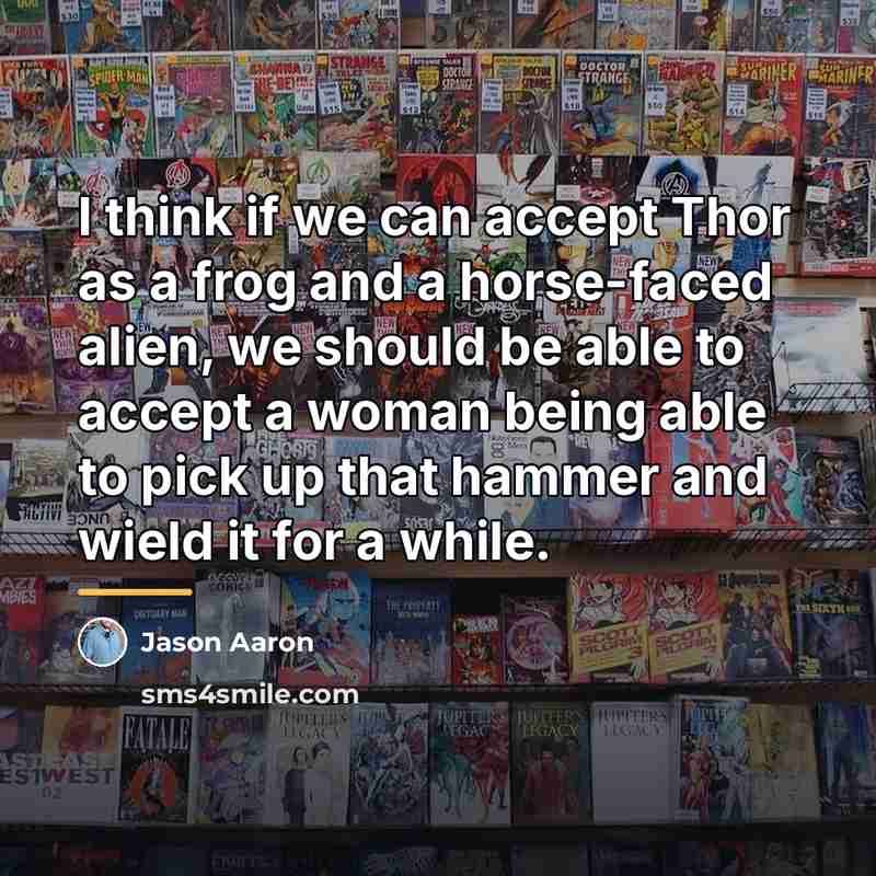 “I think if we can accept Thor as a frog…” quote by Jason Aaron