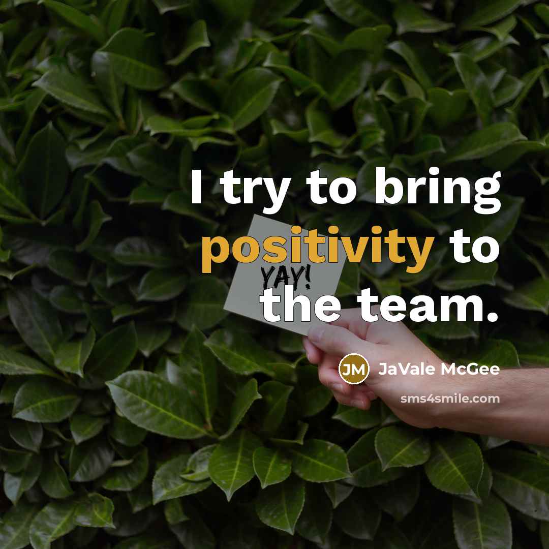 “I try to bring positivity to the team.…” quote by JaVale McGee