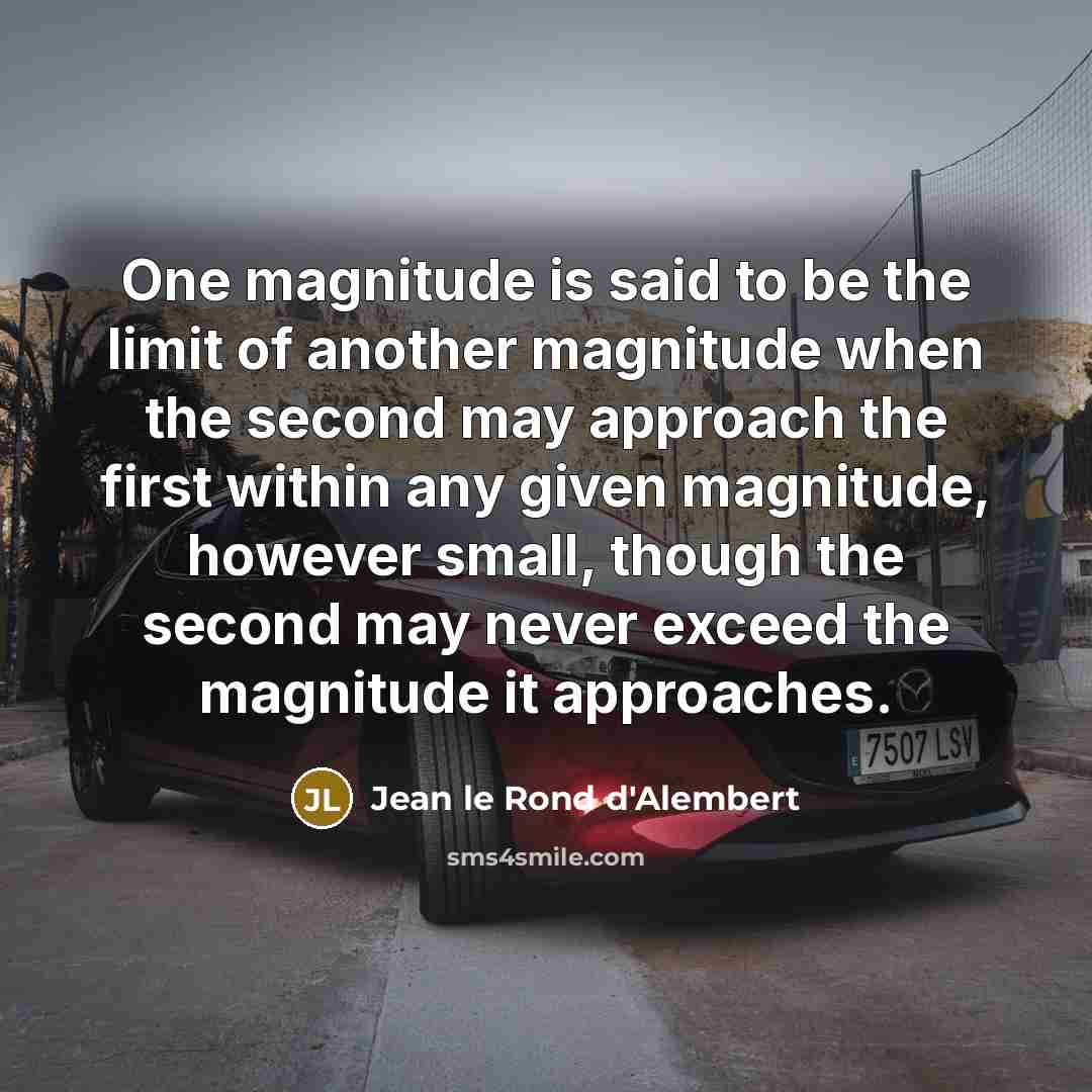 “One magnitude is said to be the limit of another…” quote by Jean le Rond d'Alembert