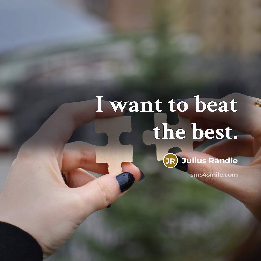 “I want to beat the best.…” quote by Julius Randle