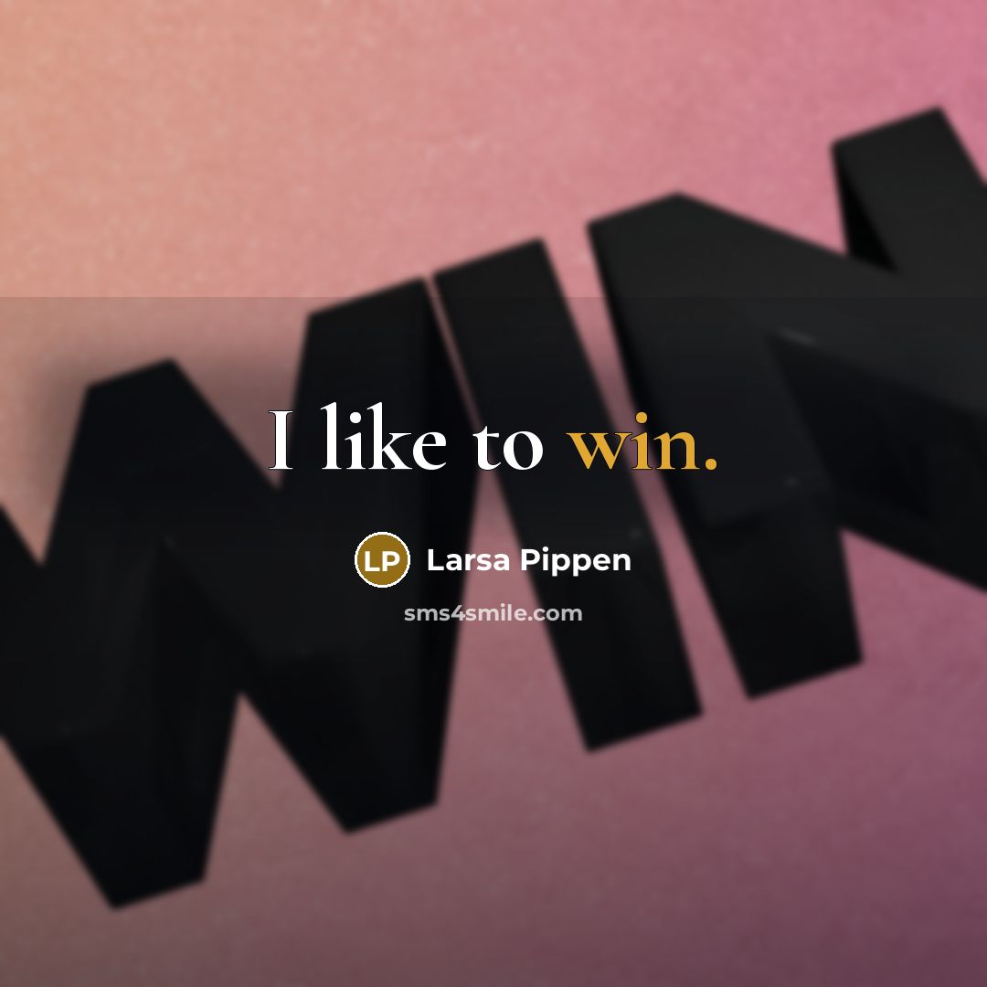 “I like to win.…” quote by Larsa Pippen