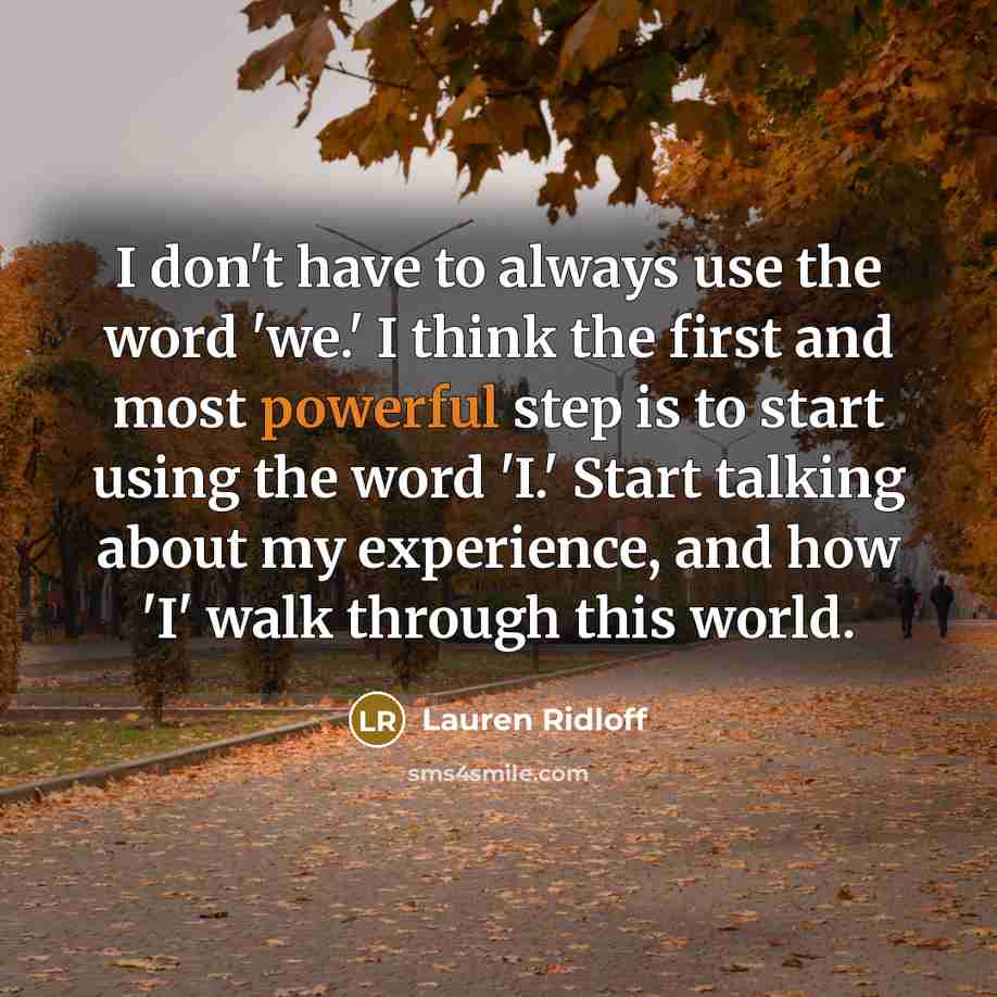 “I don't have to always use the word 'we.' I…” quote by Lauren Ridloff