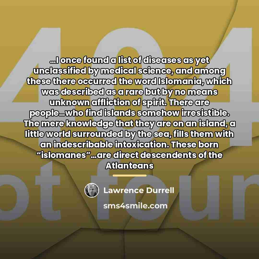 “I once found a list of diseases as yet unclassified…” quote by Lawrence Durrell