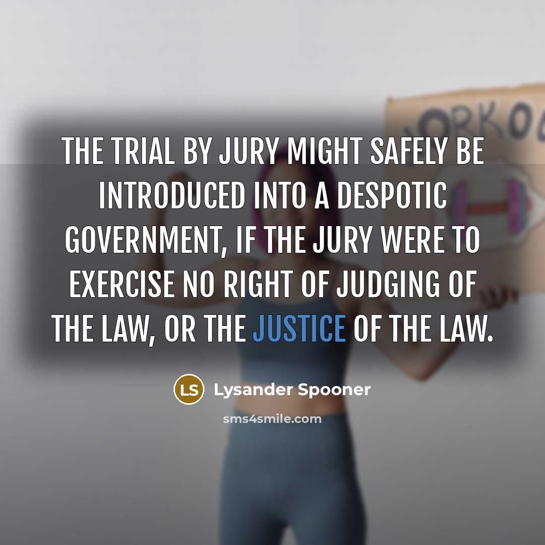 “The trial by jury might safely be introduced into a…” quote by Lysander Spooner