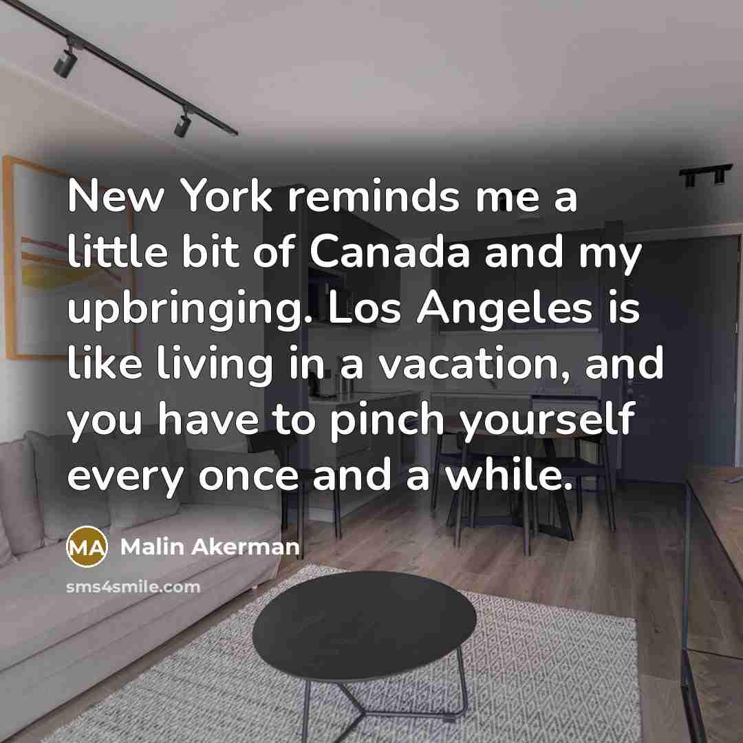 “New York reminds me a little bit of Canada and…” quote by Malin Akerman