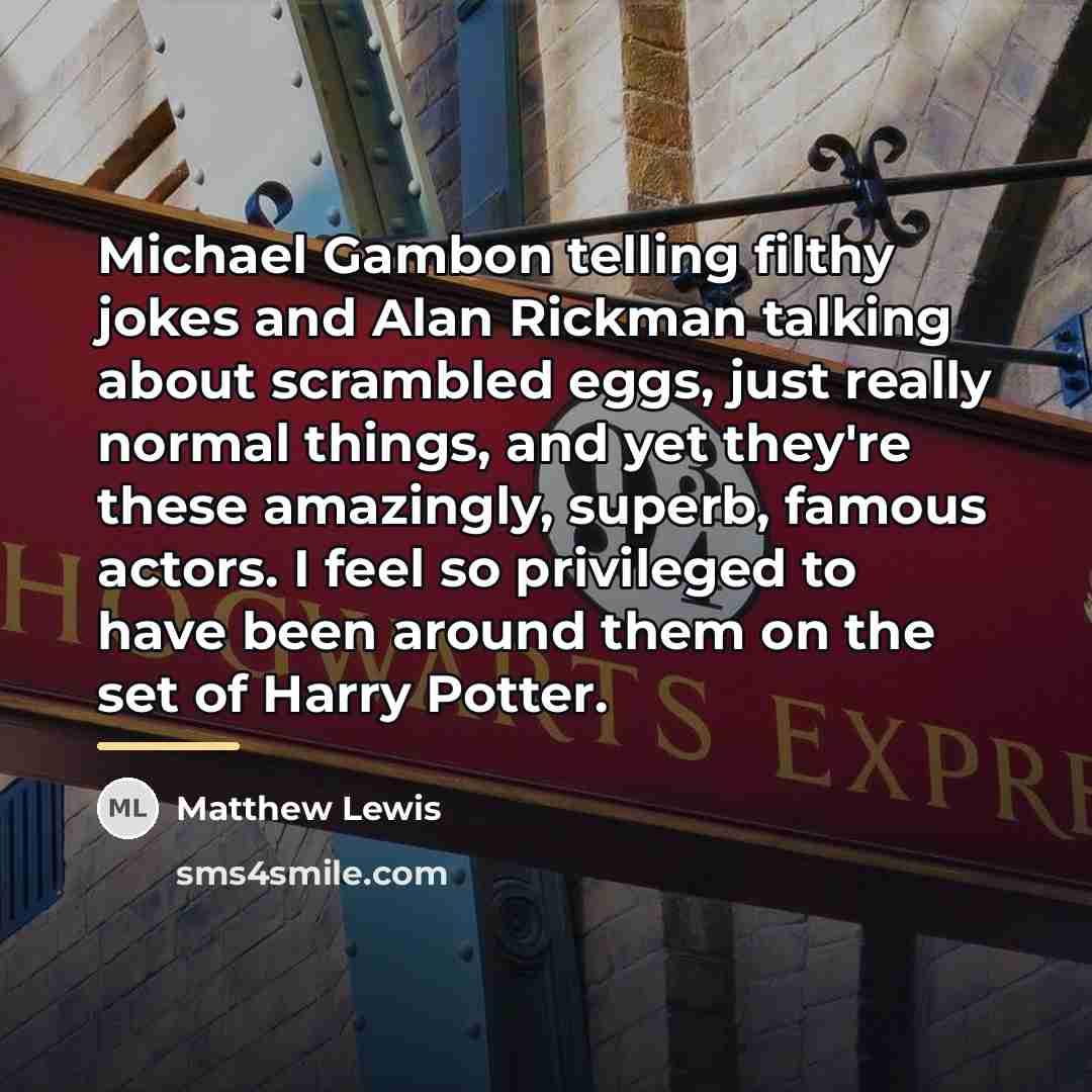 “Michael Gambon telling filthy jokes and Alan Rickman talking about…” quote by Matthew Lewis