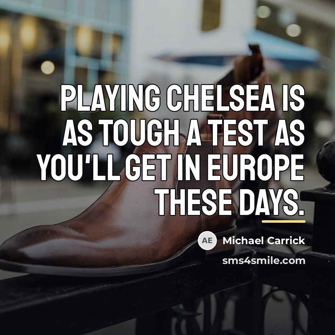 “Playing Chelsea is as tough a test as you'll get…” quote by Michael Carrick