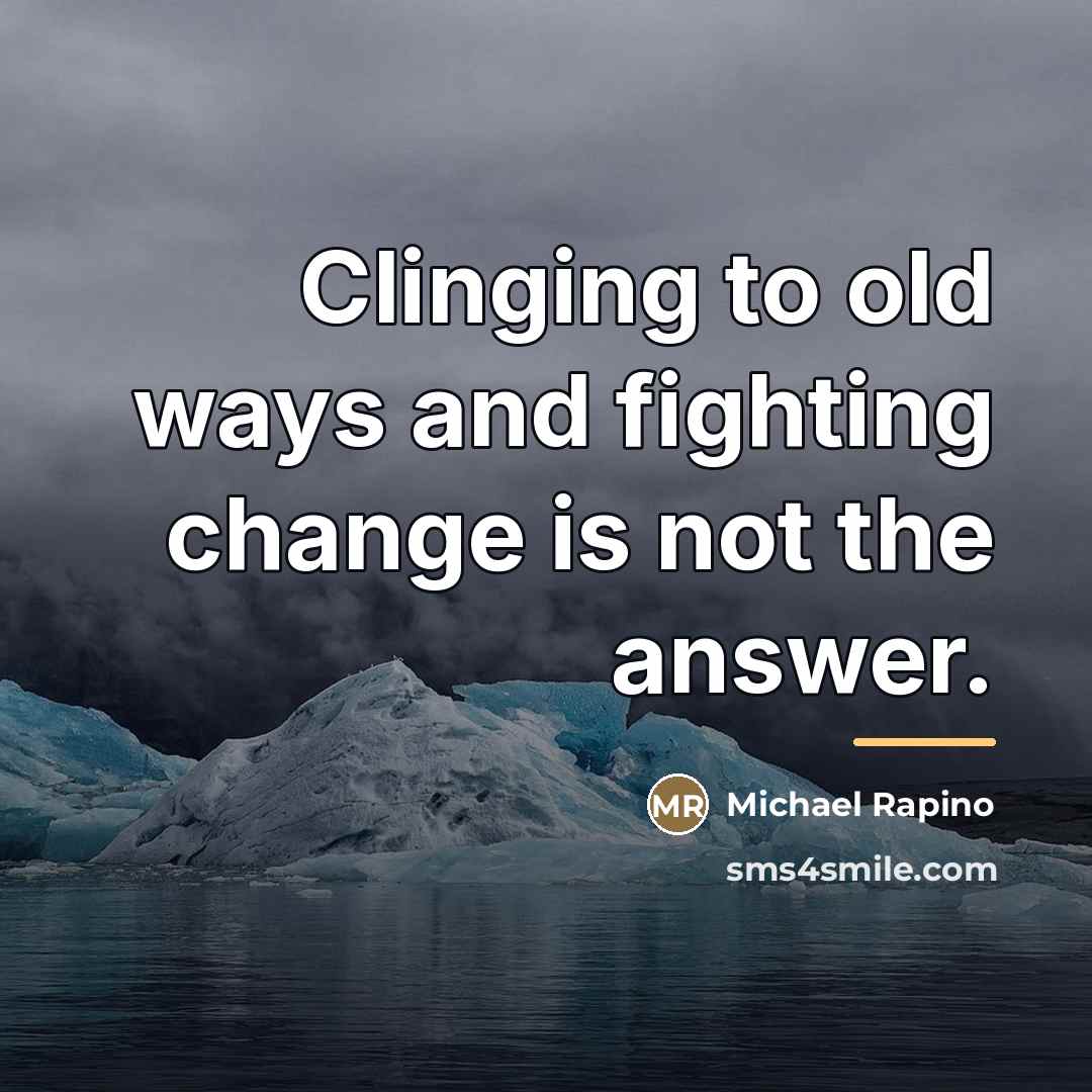 “Clinging to old ways and fighting change is not the…” quote by Michael Rapino