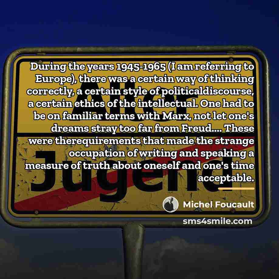 “During the years 1945-1965 (I am referring to Europe), there…” quote by Michel Foucault
