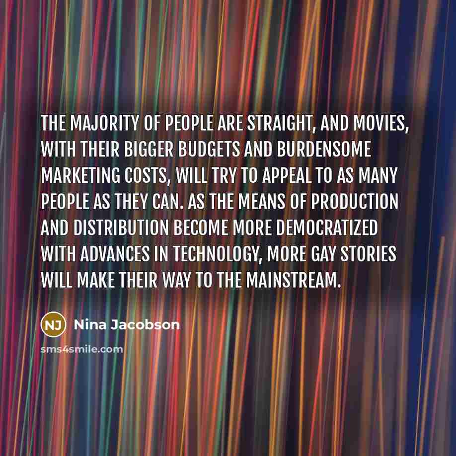 “The majority of people are straight, and movies, with their…” quote by Nina Jacobson